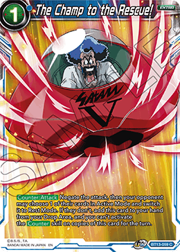 The Champ to the Rescue! (Common) (BT13-059) [Supreme Rivalry] | Shuffle n Cut Hobbies & Games