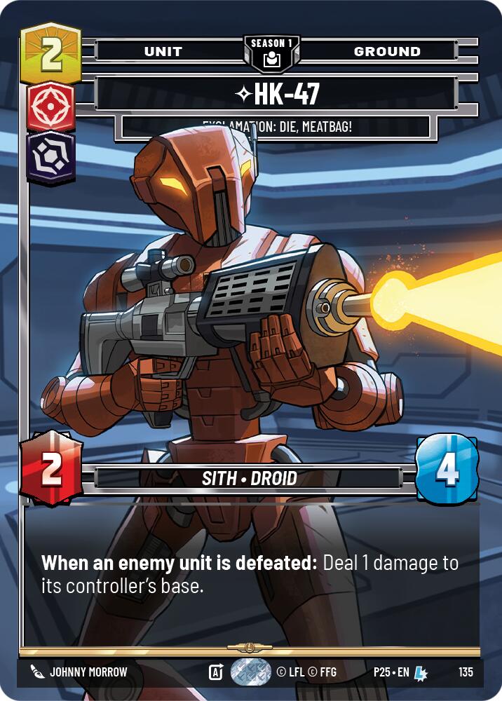 HK-47 - 47 (135) - Exclamation: Die, Meatbag! (135) (135) [Sector and Regional Promos: Season 1] | Shuffle n Cut Hobbies & Games