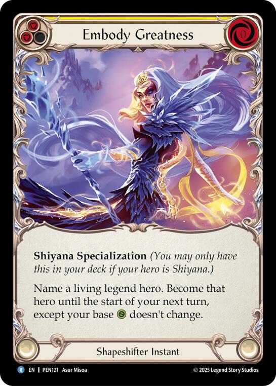 Embody Greatness (Yellow) (Regular) [PEN121] (Compendium of Rathe) | Shuffle n Cut Hobbies & Games