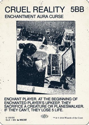 Cruel Reality (SLZ-036) [Secret Lair x MSCHF: The Zeta Set] | Shuffle n Cut Hobbies & Games