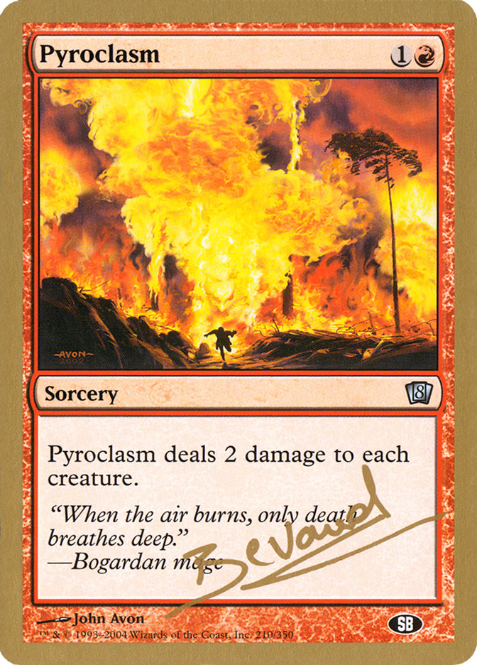 Pyroclasm (Manuel Bevand) (SB) [World Championship Decks 2004] | Shuffle n Cut Hobbies & Games