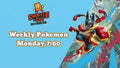Monday 7:00PM Weekly Pokemon Locals
