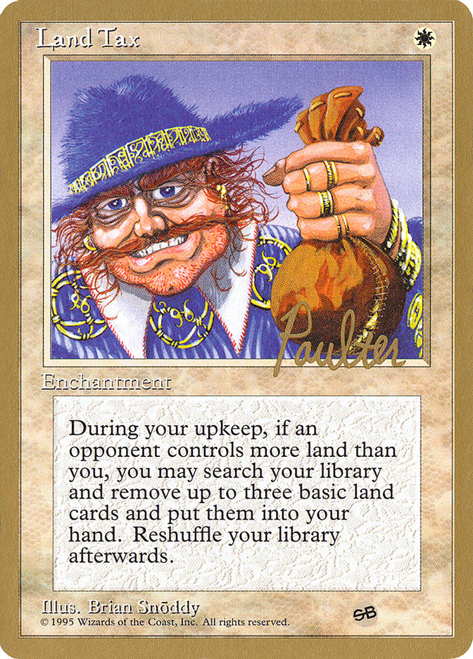 Land Tax (Preston Poulter) (SB) [Pro Tour Collector Set] | Shuffle n Cut Hobbies & Games
