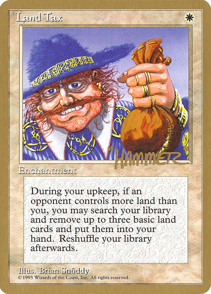 Land Tax (Shawn "Hammer" Regnier) [Pro Tour Collector Set] | Shuffle n Cut Hobbies & Games