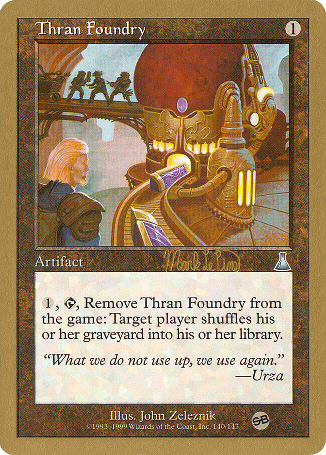 Thran Foundry (Mark Le Pine) (SB) [World Championship Decks 1999] | Shuffle n Cut Hobbies & Games